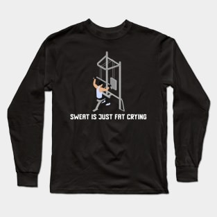 Swat Is Just Fat Crying Gym Long Sleeve T-Shirt